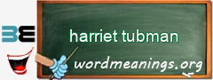 WordMeaning blackboard for harriet tubman